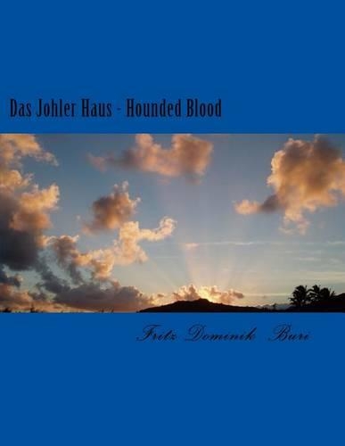 Das Johler Haus: Hounded Blood(German)