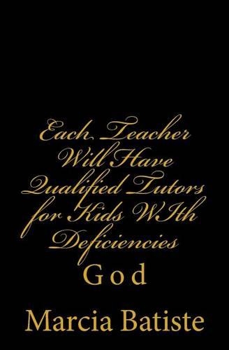 Each Teacher Will Have Qualified Tutors for Kids WIth Deficiencies