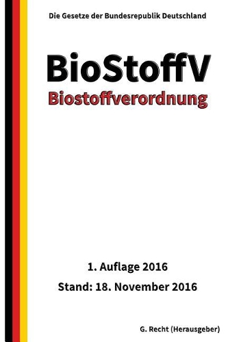 Biostoffverordnung - BioStoffV, 1. Auflage 2016