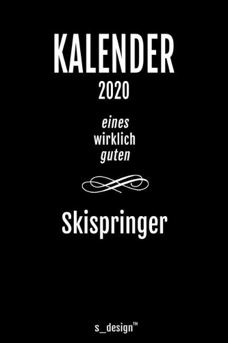 Kalender 2020 für Skispringer: Wochenplaner / Tagebuch / Journal für das ganze Jahr: Platz für Notizen, Planung / Planungen / Planer, Erinnerungen und Sprüche