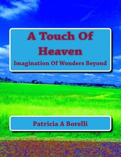 A Touch Of Heaven: Imagination Of Wonders Beyond