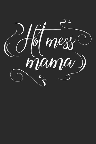 Hot Mess Mama