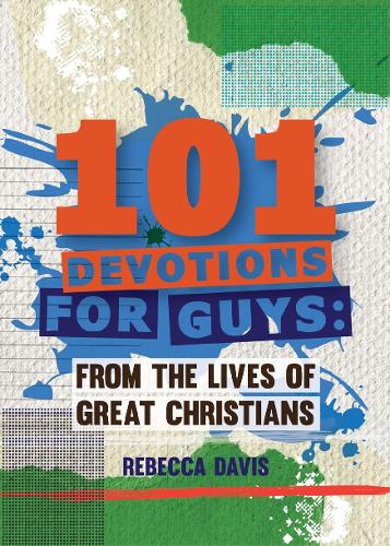 101 Devotions for Guys: From the lives of Great Christians(Devotionals)
