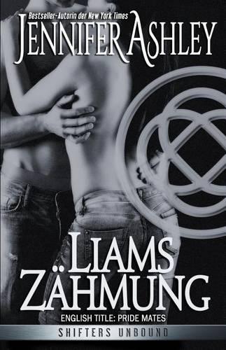 Liams Zähmung: (1 Shifters Unbound: Deutsche Ausgabe)