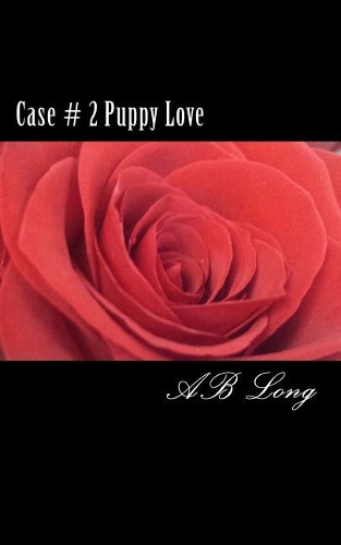 Case # 2 Puppy Love: (2 The Continuing Adventures of Bernadette Ice)