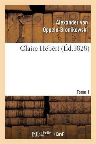 Claire Hébert. Tome 1: (Litterature)