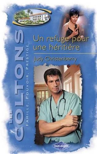 Un Refuge Pour Une Heritiere (Saga Les Coltons Vol. 4)