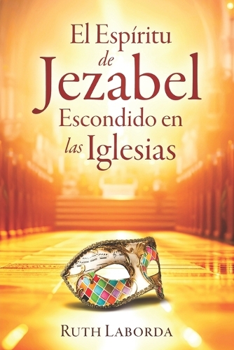 El espíritu de Jezabel escondido en las iglesias