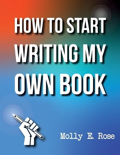 How To Start Writing My Own Book