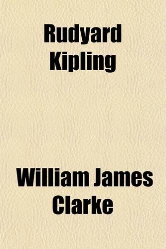 Rudyard Kipling; An Attempt at Appreciation