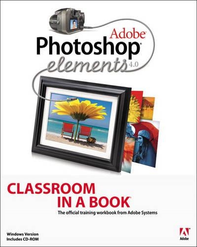 Adobe Photoshop Elements 4.0 Classroom in a Book: (English)