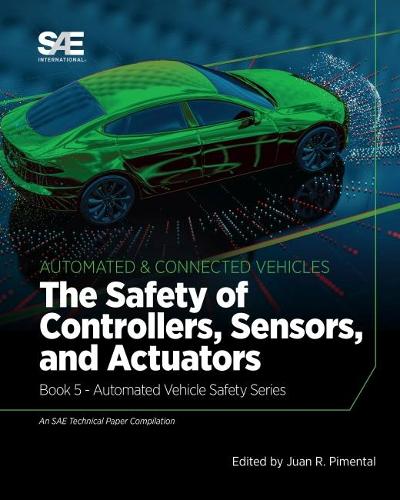 The Safety of Controllers, Sensors, and Actuators: Book 5 - Automated Vehicle Safety