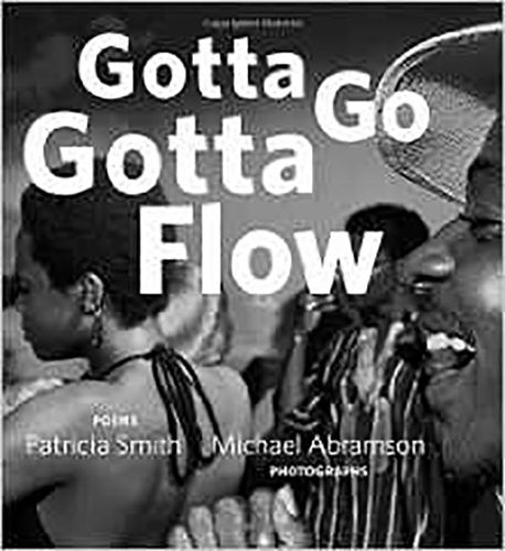 Gotta Go Gotta Flow: Life, Love, and Lust on Chicago's South Side From the Seventies