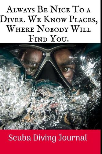 Always Be Nice To A Diver