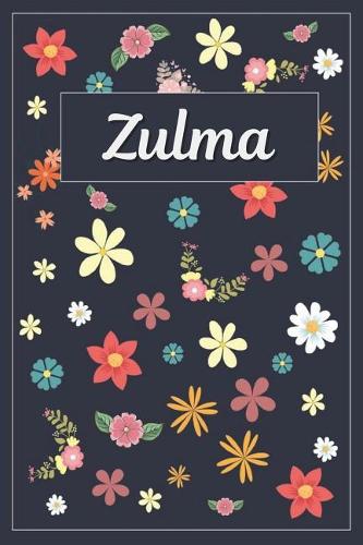 Zulma: Lined Writing Notebook with Personalized Name 120 Pages 6x9 Flowers