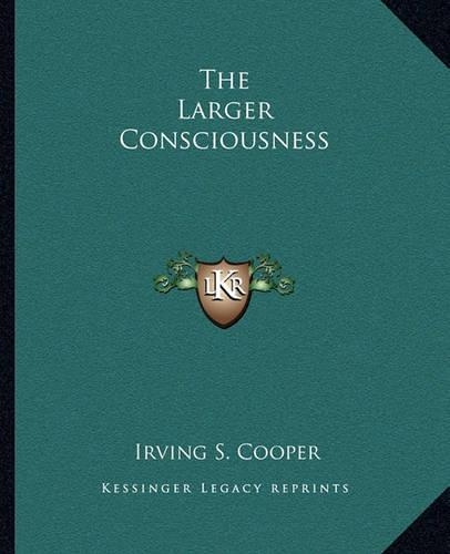 The Larger Consciousness
