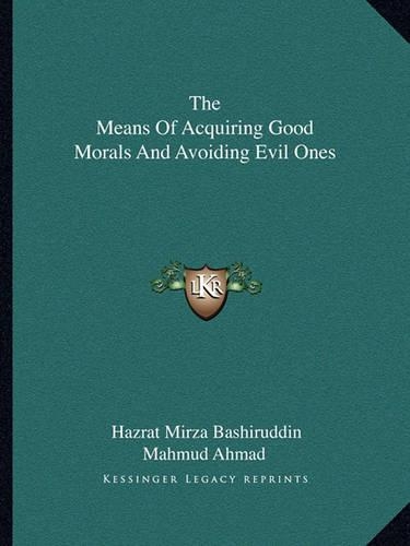 The Means Of Acquiring Good Morals And Avoiding Evil Ones