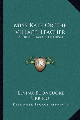 Miss Kate Or The Village Teacher