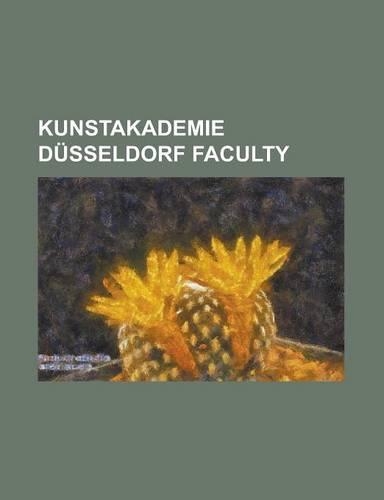 Kunstakademie Dusseldorf Faculty: Alfonso Huppi, Andreas Muller (Painter), Arnim Tolke, Arthur Kaufmann (Artist), Attila Kotanyi, Benjamin H. D. Buchl(English)