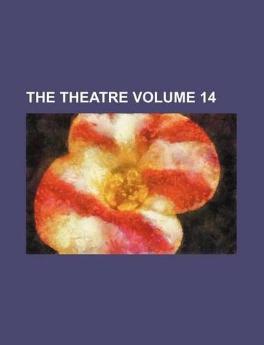 The Theatre Volume 14