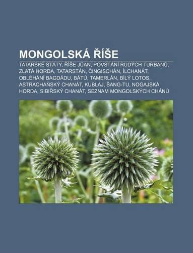 Mongolska I E: Tatarske Staty, I E Juan, Povstani Rudych Turban, Zlata Horda, Tatarstan, Ingischan, Ilchanat, Oblehani Bagdadu, Batu(Czech)