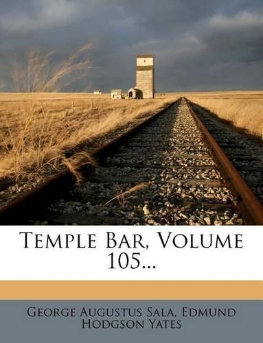 Temple Bar, Volume 105...