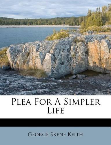 Plea for a Simpler Life: (English)