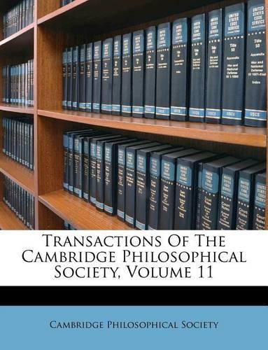 Transactions Of The Cambridge Philosophical Society, Volume 11: (English)