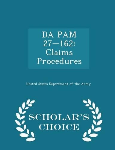 Da Pam 27-162: Claims Procedures - Scholar's Choice Edition(English)