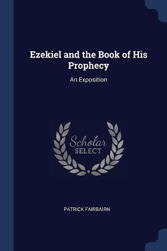 Ezekiel and the Book of His Prophecy