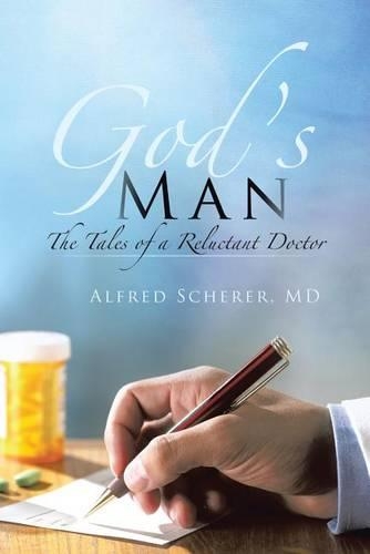 God's Man: The Tales of a Reluctant Doctor