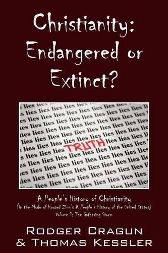 Christianity: Endangered or Extinct? a People's History of Christianity in the Mode of Howard Zinn's a People's History of the Unite(English)