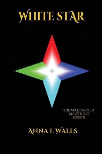 The Making of a Mage King: White Star(2 Making of a Mage King)