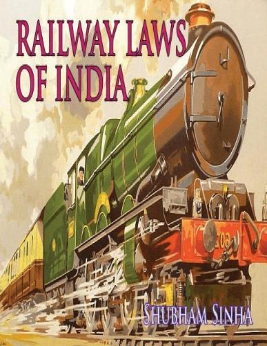 Railway Laws of India: Indian Law Series