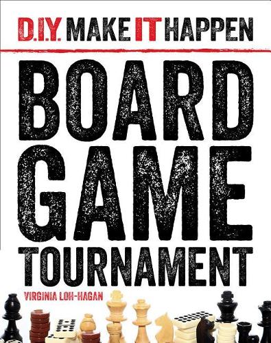 Board Game Tournament: (D.I.Y. Make It Happen)