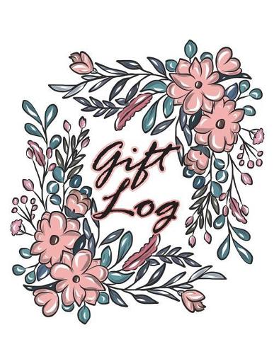 Gift Log: Gift Recording Book and Present Receipt Log Organizer to Make Sending Thank You Cards Easy for Weddings, Baby Showers, Bridal Showers, Birthdays and(4 Gift Log Notebook)