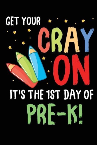 Get Your Cray On It's the 1st Day of Pre-k!