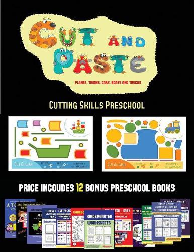 Cutting Skills Preschool (Cut and Paste Planes, Trains, Cars, Boats, and Trucks): 20 full-color kindergarten cut and paste activity sheets designed to develop visuo-perceptive skills in preschool children. The price of this book i(29 Cutting Skills Preschool)