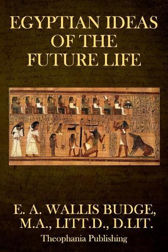 Egyptian Ideas of the Future Life