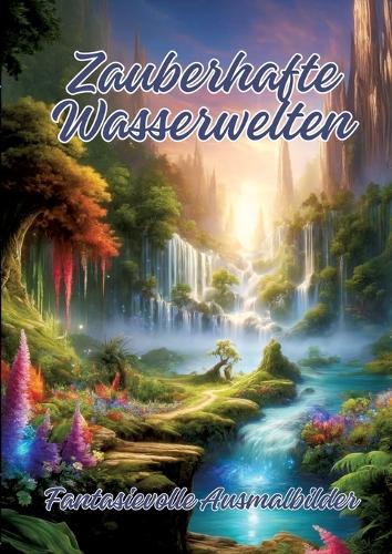 Zauberhafte Wasserwelten