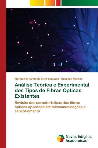 Análise Teórica e Experimental dos Tipos de Fibras Ópticas Existentes