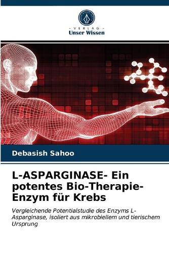 L-ASPARGINASE- Ein potentes Bio-Therapie-Enzym für Krebs