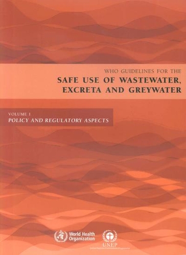 Guidelines for the Safe Use of Wastewater, Excreta and Greywater: v. 1