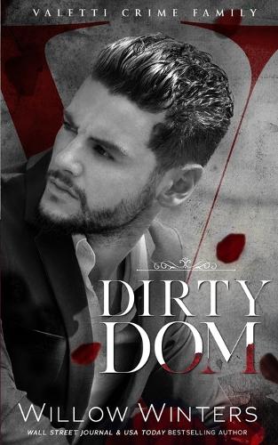 Dirty Dom: A Bad Boy Mafia Romance(1 Valetti Crime Family)