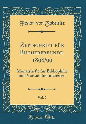 Zeitschrift Für Bücherfreunde, 1898/99, Vol. 2