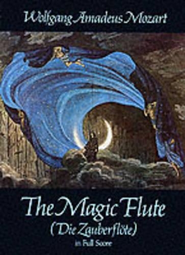 The Magic Flute (Die Zauberflöte): In Full Score