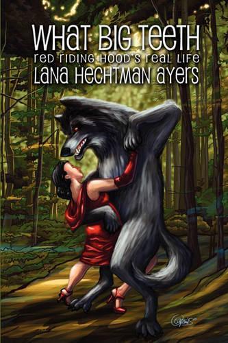 What Big Teeth: Red Riding Hood's Real Life: (English)