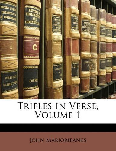 Trifles in Verse, Volume 1