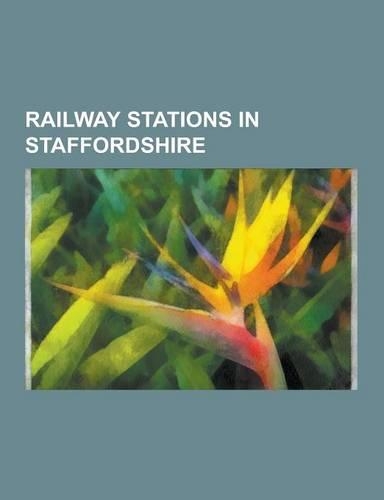 Railway Stations in Staffordshire