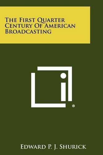 The First Quarter Century of American Broadcasting